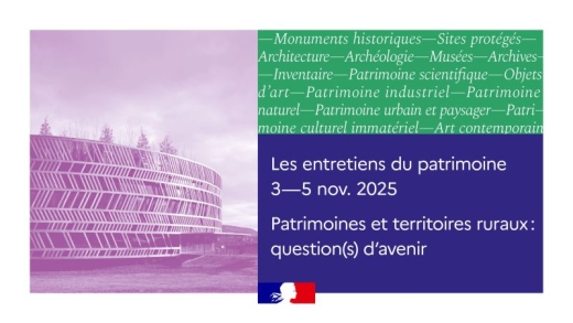 Les Entretiens du Patrimoine - Patrimoines et territoires ruraux : question(s) d'avenir