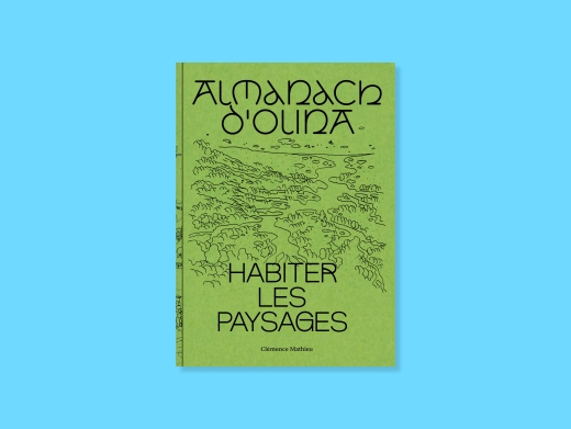 Publication Almanach d'Olina. Habiter les paysages - Clémence Mathieu